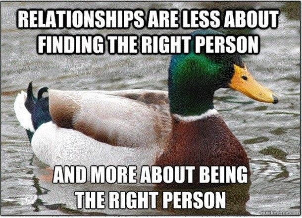 Sums up my entire philosophy on relationships