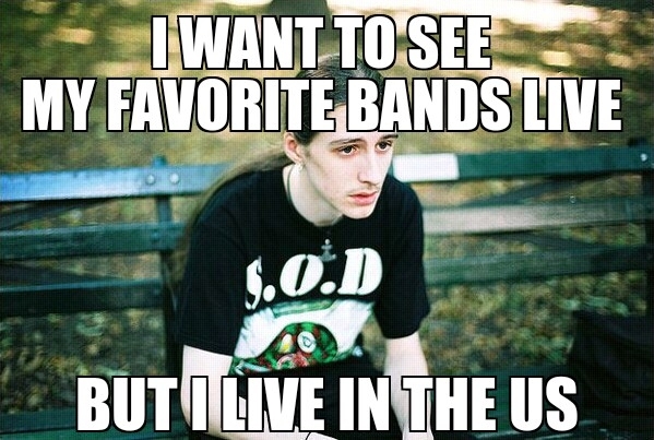 The bane of the America metal heads existence