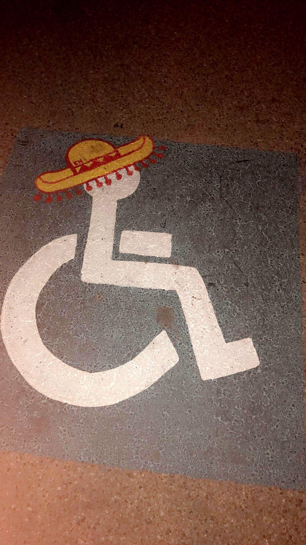 The handicap spots have sombreros at my local Mexican restaurant Ill post this here since it was deleted of rmildlyinteresting