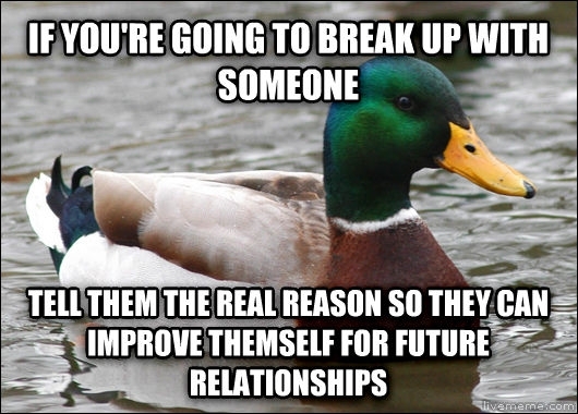 The reason why you broke up with your bfgf that theyll never know thread really annoyed me