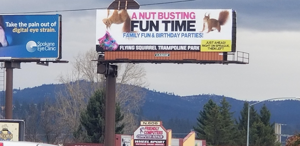 This billboard for a trampoline park in Spokane I cant help but chuckle a bit every time I drive by