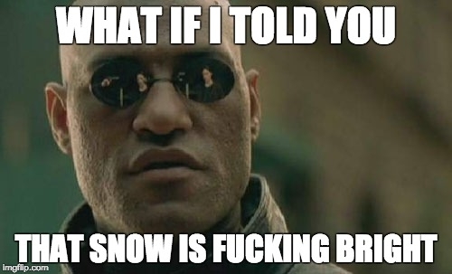 To the lady in the park that asked why I was wearing sun glasses in the middle of Winter