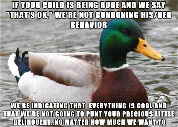 To the parent who is reprimanding us for making it harder on her