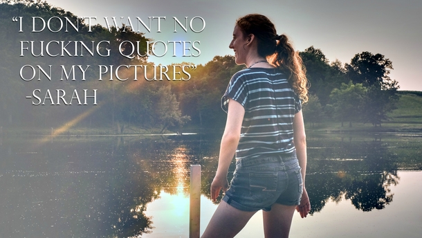 Took a picture of my girlfriend slapped a filter on it and asked her which inspirational quote she wanted with it