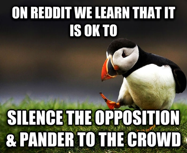 Unpopular Opinion Puffin where your downvote actually helps make my point