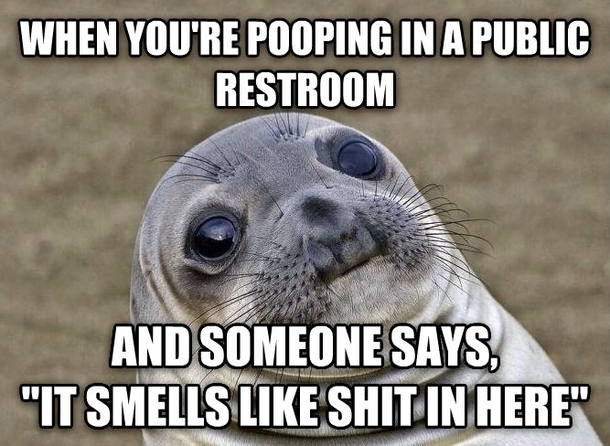 Well I AM pooping in here