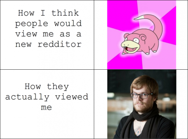What I thought when I first made a Reddit account