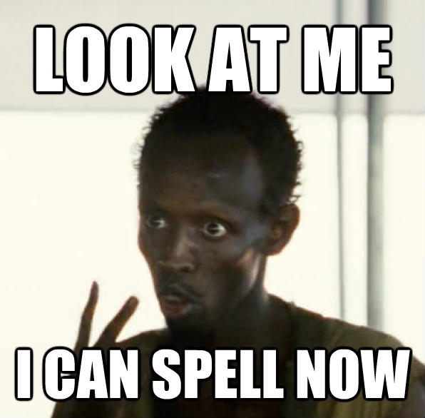 When my year-old daughter recognized that my wife and I were referring to her when we spelled aloud the first three letters of her name
