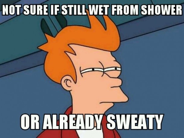 Whenever I take hot showers in the summer