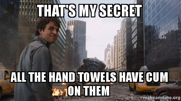 While my gf is doing laundry and asks which hand towels have cum on them because she doesnt want to touch them