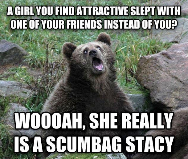 Wooah She Really a Scumbag Stacy