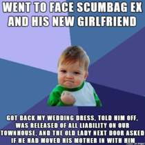  And to think in less than a month I was going to be Mrs Scumbag