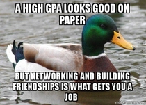 Actual Advice Mallard something i wish i knew when i started college