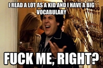 After being told by several people that I think Im smarter than them because I use big words