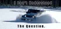 As a jeep owner whenever my friends ask if I got snowed in