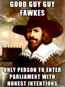 As I share my birthday with this guy I present to you Good Guy Guy Fawkes