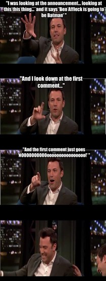 Ben Affleck on the reaction to the Batman announcement Im glad he can laugh about it