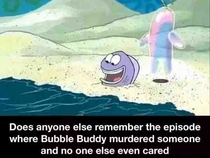 Bubble buddy homicidal maniac