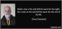 Build a man a fire