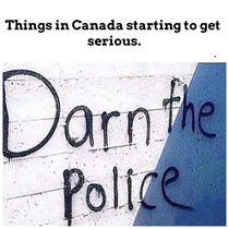 Canada is also having issues with the police