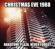 Christmas Eve Terror at Nakatomi PlazaNEVER FORGET