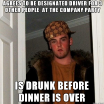 Designated driver More like designated asshole