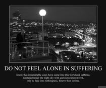 Do not feel alone in suffering