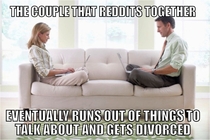 Do not tell your significant others about reddit