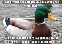 Do you have a gym membership and wanna quit smoking Worked for me