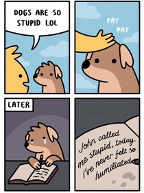 Dogs have feelings too Comic by Safely Endangered