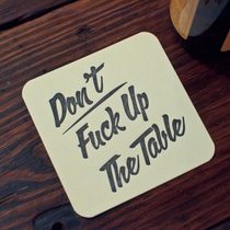 Dont Fuck Up The Table