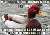 Dont listen to that stupid green duck Here is how to help your friend through a bad breakup
