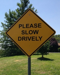 Drively slow people School zone ahead