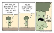 Eat your broccoli kids