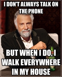 Every time I talk on the phone