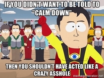 For every person who says they hate being told to calm down