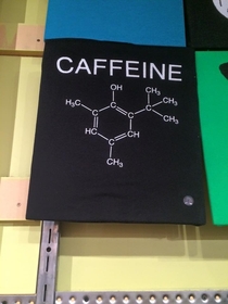 Found this shirt in the mall Clerk said it was one of their best sellers It isnt Caffeine Not even close