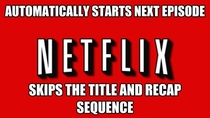 Good guy Netflix has saved a lot of time whilst binge watching Dexter