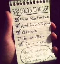 Han Solo could have avoided a lot of trouble if he had completed his list in order