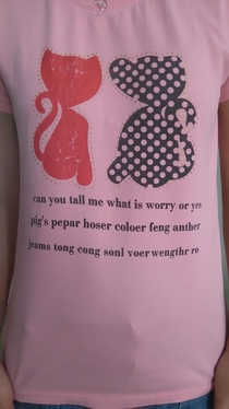 Heres a shirt my sister bought from an Asian store It just gets worse as it goes