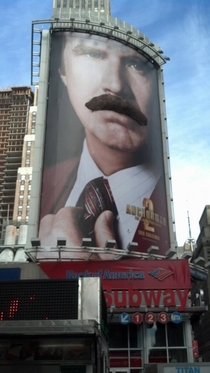 How about this Anchorman  Billboard in Times Square