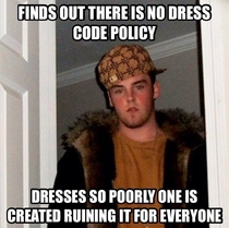 I am the scumbag steve of my office right now