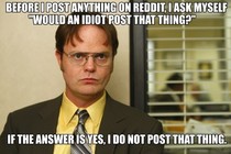 I believe Dwight has some useful advice for all of us here
