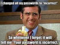 I changed all my password to incorrect
