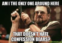 I dont understand why Reddit hates Confession Bears