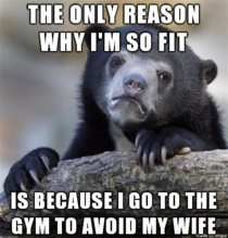 I go to the gym A LOT