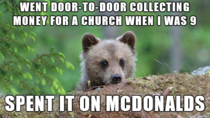 I had only been to a McDs only once before and the church never knew anything about the money