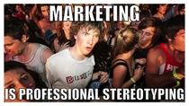 I had this epiphany during my marketing class