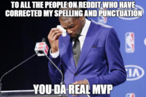 I have been on Reddit for  months and can say I now know the difference between there their youre your and countless others