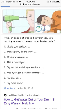 I have water stuck in my ear and googled the remedy At first I thought the first image was a guy inserting a drill into his ear